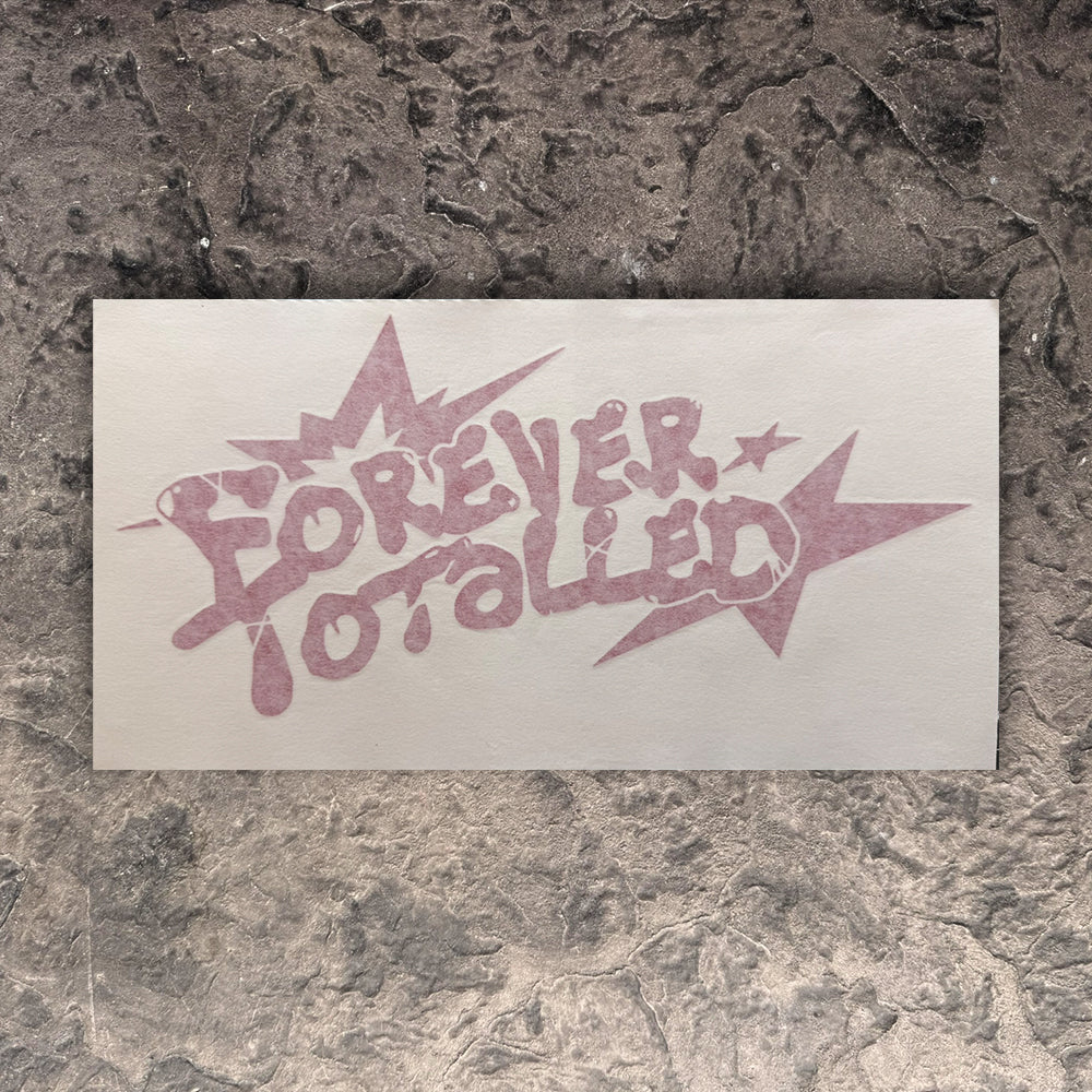 Forever Totalled Decal (5"x10")