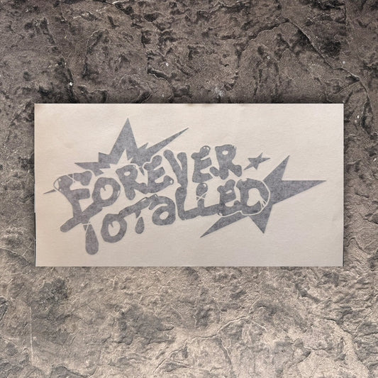Forever Totalled Decal (5"x10")
