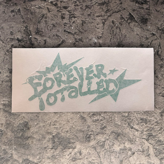 Forever Totalled Decal (5"x10")